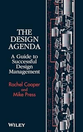 The Design Agenda: A Guide To Successful Design Management