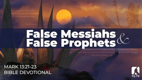 The False Messiahs and False Prophets