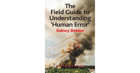 The Field Guide To Understanding Human Error