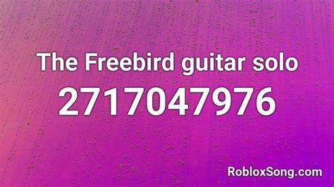 The Freebird guitar solo Roblox ID - Roblox music codes
