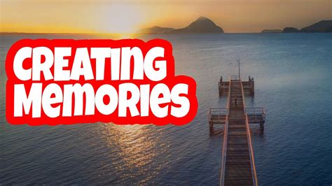 The Gift of Experience: Creating Memories