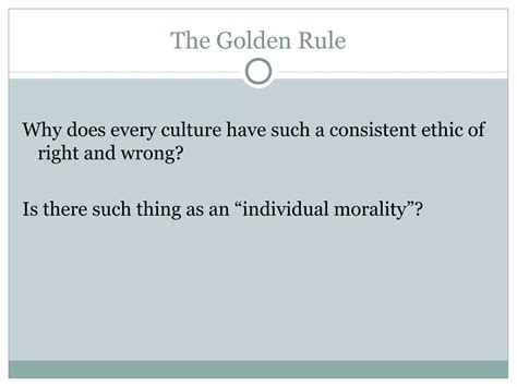 The Golden Rule Consistent Silence is Key