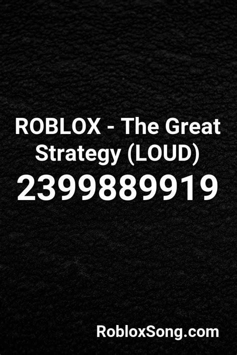The Great Strategy (LOUD) Roblox ID - Roblox music codes