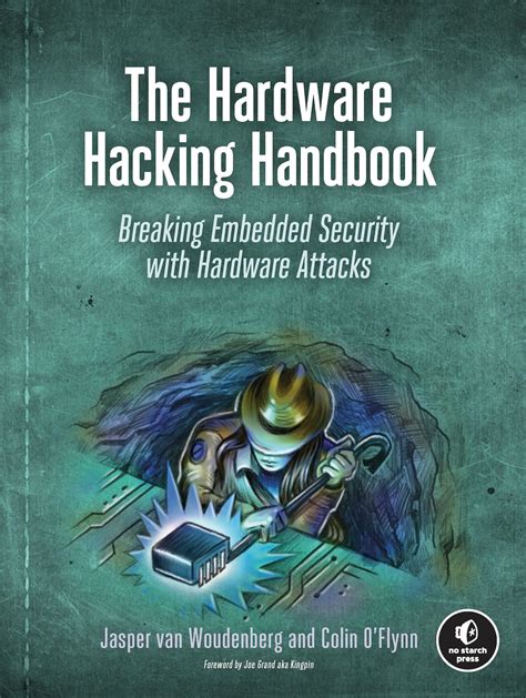 The Hardware Hacking Handbook: Breaking Embedded Security With Hardware Attacks Highlights