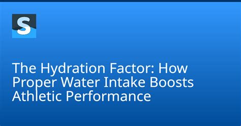 The Hydration Factor