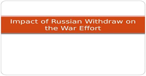 The Impact of the Russian Withdrawal on German War Effort