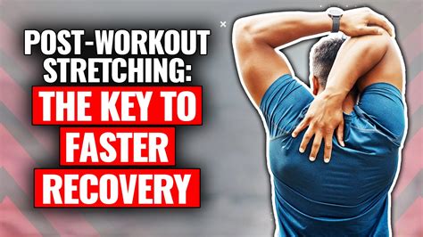 The Importance Of Post-Workout Stretching For Recovery