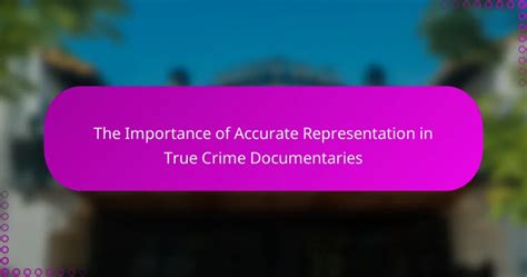 The Importance of Accurate Representation