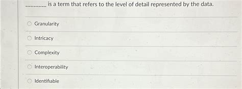 The Intricacy and Detail Level