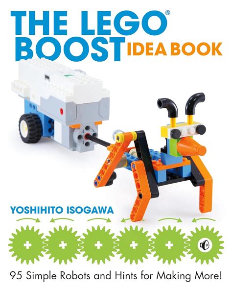 The LEGO BOOST Idea Book: 95 Simple Robots And Hints For Making More!