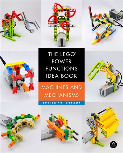 The LEGO Power Functions Idea Book Volume 1: Machines And Mechanisms