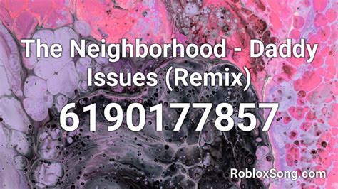 The Neighborhood - Daddy Issues (Remix) Roblox ID - Roblox 