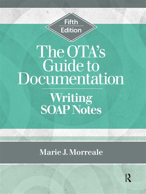 The OTA's Guide To Documentation: Writing SOAP Notes Fifth Edition Highlights