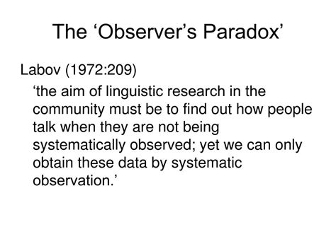 The Observer&rsquo;s Paradox