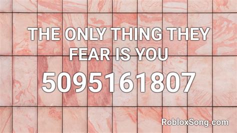 The Only Thing They Fear is You Roblox ID - Roblox Music Code 