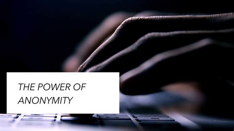 The Power of Anonymity