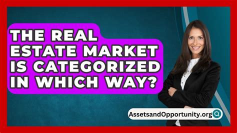 Unlocking the Categorization of the Real Estate Market - A Comprehensive Guide