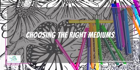 The Right Coloring Mediums