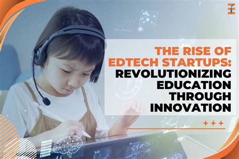 The Rise of EdTech: How Technology Is Revolutionizing Education