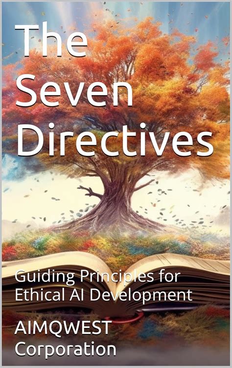 The Seven Directives: Guiding Principles For Ethical AI Development