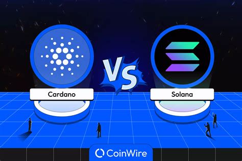The Solana vs. Cardano Battle