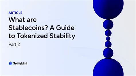 The Stability Factor: Why Stablecoins Matter