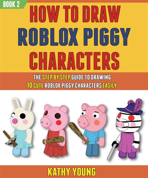 The Step By Step Guide To Drawing 10 Cute Roblox Piggy 