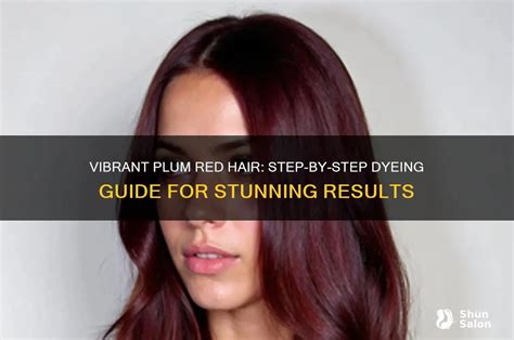 The Step-by-Step Guide to Dyeing Plum Red