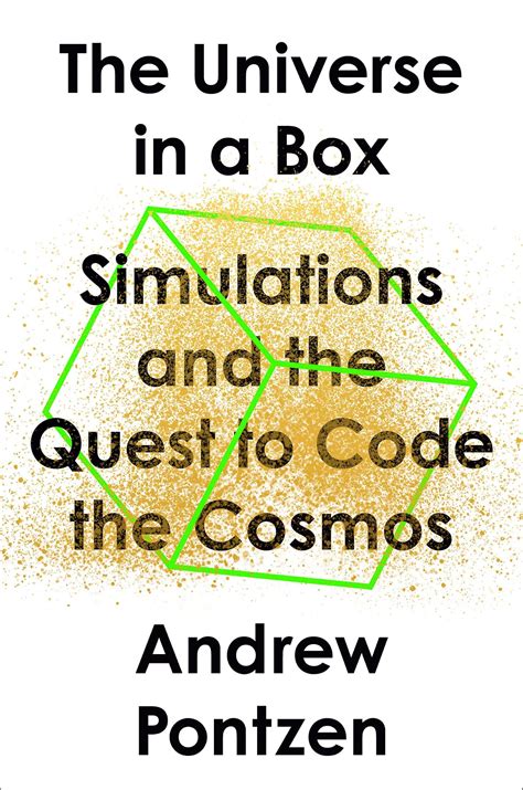 The Universe In A Box: Simulations And The Quest To Code The Cosmos