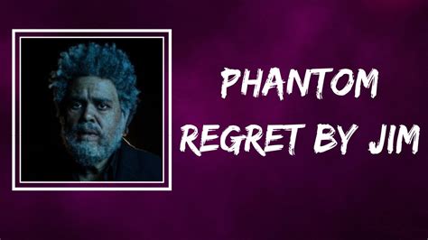 The Weeknd Phantom Regret By Jim Lyrics