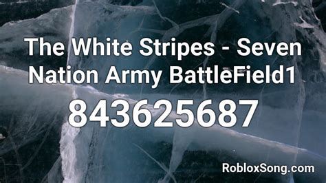 The White Stripes - Seven Nation Army - Roblox Song ID - Roblox 