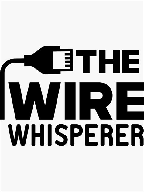 The Wire Whisperer