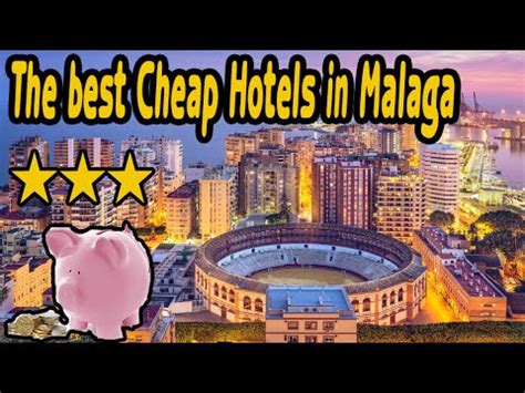The cheaps best Hotels in Malaga   Spain You will not regret