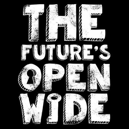 The future’s open