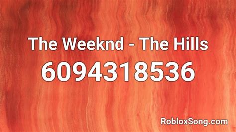 The hills - The Weeknd Roblox Id - Roblox Music Codes