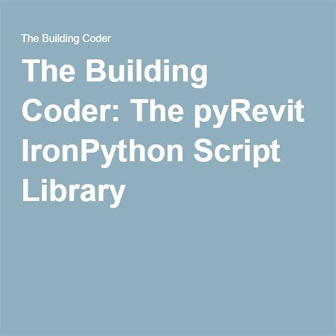 The pyRevit IronPython Script Library - The Building Coder
