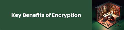 The undoubted benefits of encryption