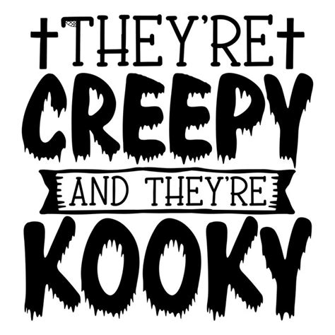 Download They're Creepy and They're Kooky Mysterious and... SVG File - SVG Design Commercial Use For Crafts