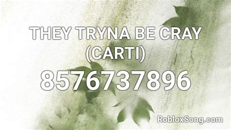 They Tryna Be Cray Roblox ID - Roblox music codes