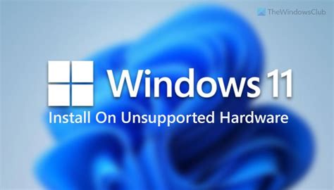 Things to Keep in Mind Before Installing Windows 11 on Unsupported PC