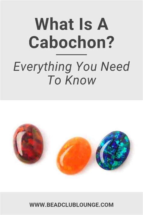 Things to Know About Cabochons