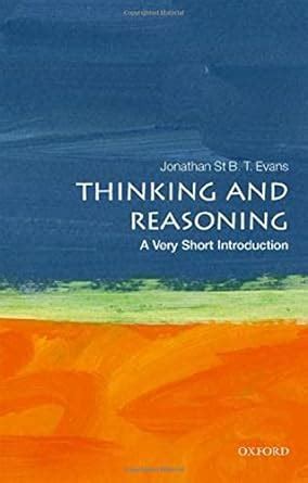 Thinking And Reasoning: A Very Short Introduction (Very Short Introductions)