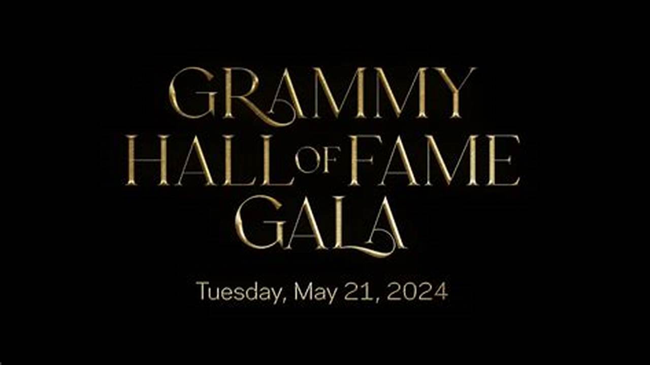 This Year&#039;s Class Will Be Saluted At The Grammy Museum&#039;s Inaugural Grammy Hall Of Fame Gala And Concert On May 21 In L.a., 2024