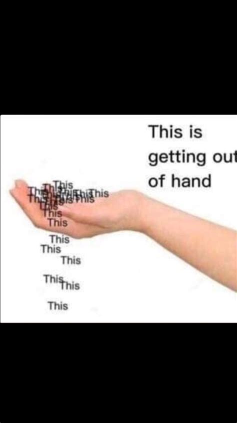 This Is Getting Out Of Hand Meme