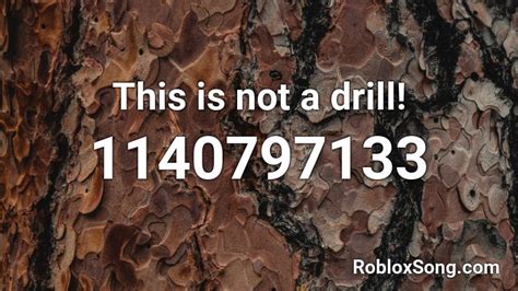 This Is Not A Drill Roblox ID - Roblox music codes