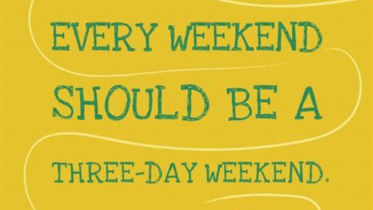Three Day Weekend 2025