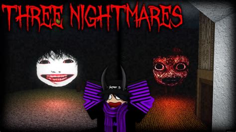 Three Nightmares - Roblox