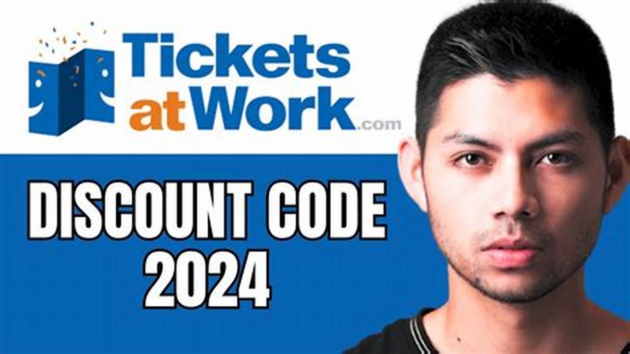 Ticketsatwork Promo Code 2024