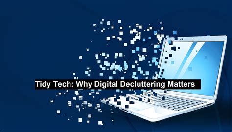 Tidy tech