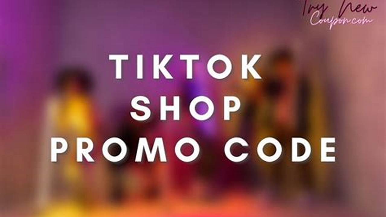 Tiktok Shop Promo Code Uk 2025 Promo Code